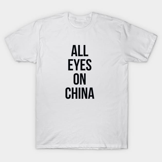 All eyes on China T-Shirt by Imaginate